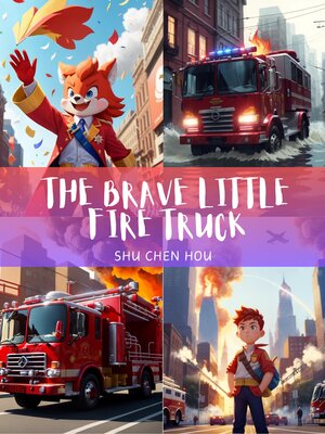cover image of The Brave Little Fire Truck